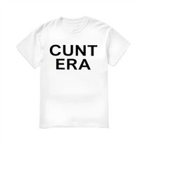 cunt era shirt