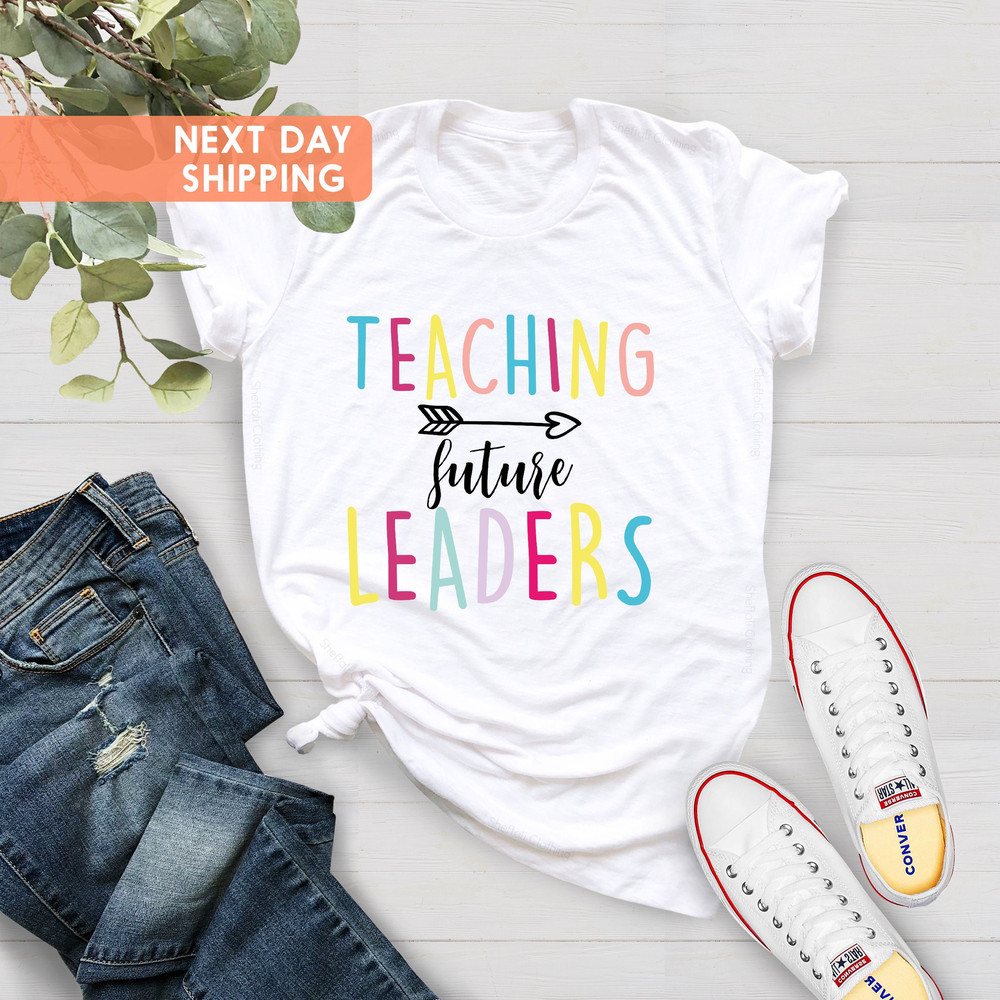 Teaching Future Leaders, Teaching Shirts, Teachers, School Gifts, School, Teacher Shirts, Shirts For Teachers, Teaching Gifts, Teaching - 3.jpg