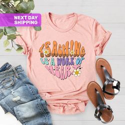 teaching is a work of heart shirt, new teacher gift, teacher