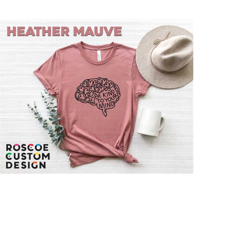 MR-2882023142626-be-kind-to-your-mind-shirt-mental-health-shirt-health-image-1.jpg
