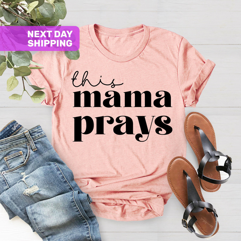 This Mama Prays Shirt, Cute Mom Shirt, Christian Shirts, Mom Appreciation Gift, Mama Life Shirt, Mom Birthday Gift, Mothers Day Gift - 2.jpg