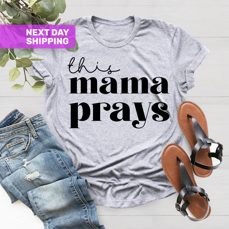 This Mama Prays Shirt, Cute Mom Shirt, Christian Shirts, Mom Appreciation Gift, Mama Life Shirt, Mom Birthday Gift, Mothers Day Gift - 5.jpg