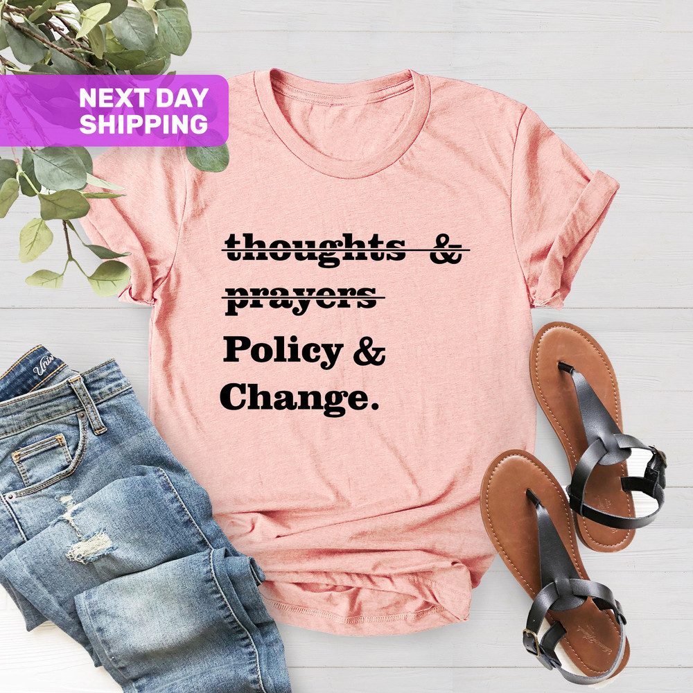 Thoughts And Prayers Policy And Change Shirt, Black Lives Matter Shirt, Social Justice, Black History Month, BLM Shirt, Anti Racism Shirt - 3.jpg