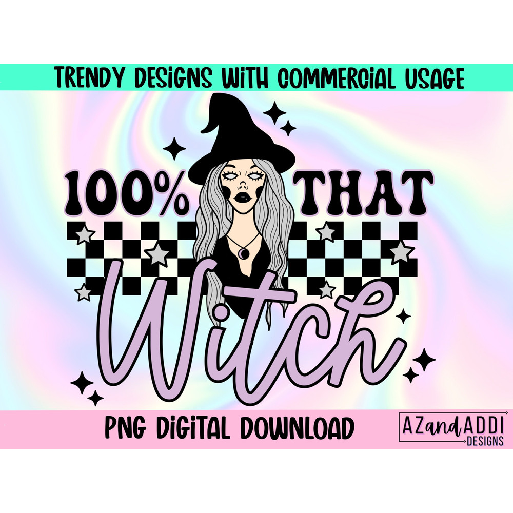 100% That Witch Png, Halloween sublimation, retro Halloween png, bad witch vibes, wicked witch png, retro sublimation - 1.jpg