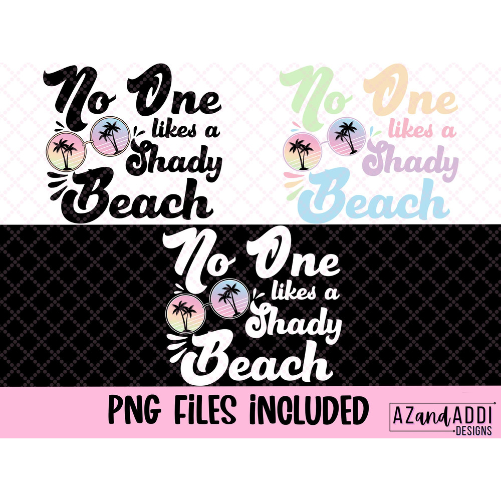 Beach vacation png file, no ones likes a shady Beach sublimation design, summer graphic tshirt for women, digital download, funny tshirt - 2.jpg