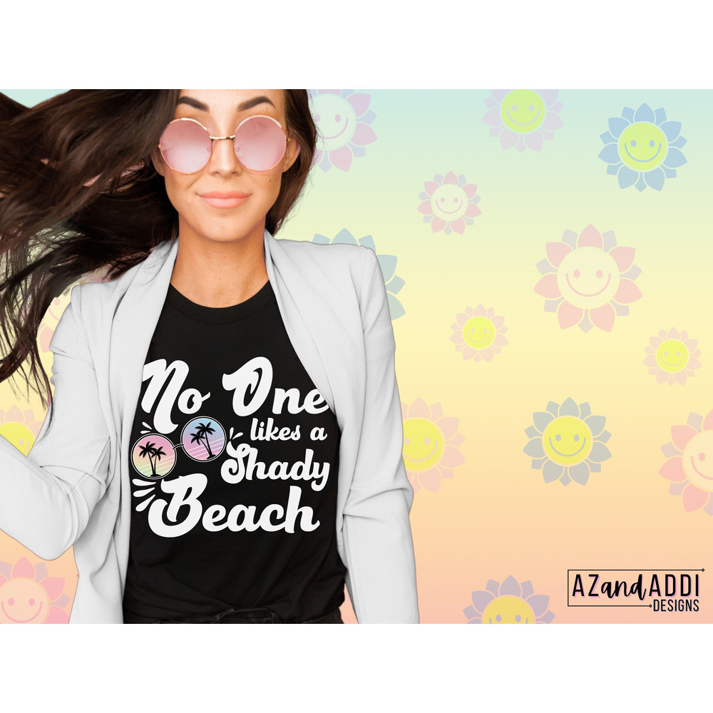 Beach vacation png file, no ones likes a shady Beach sublimation design, summer graphic tshirt for women, digital download, funny tshirt - 3.jpg