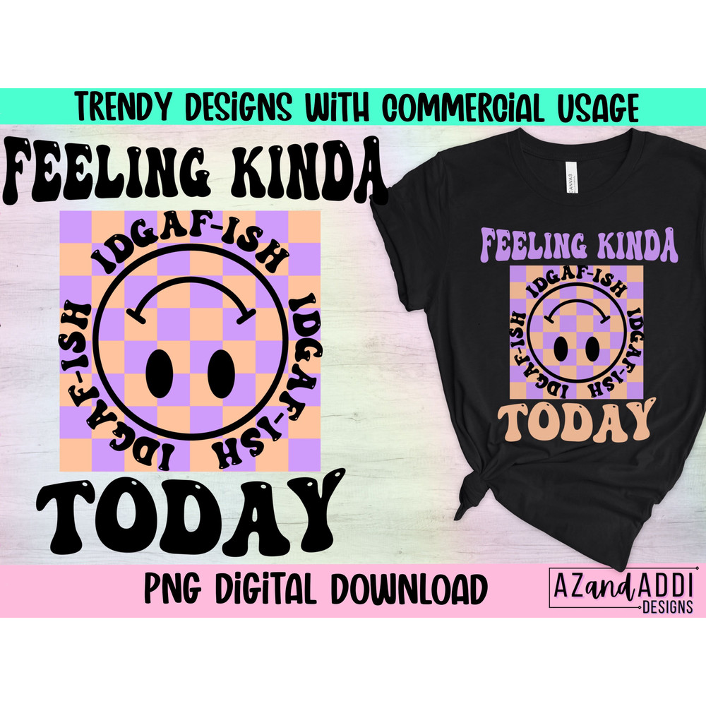 Feeling Kinda IDGAF-ish Today PNG, Groovy Smiley Face PNG, Summer Colors Png, Mom Life Sublimation Design, Hot Mess Express Sublimation Png - 1.jpg