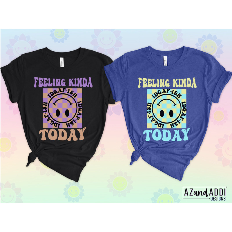 Feeling Kinda IDGAF-ish Today Sublimation Design, Sarcastic Mom Life Png, Hot Mess Mama Sublimation PNG, Mental Health Break, Funny Mom Tee - 4.jpg