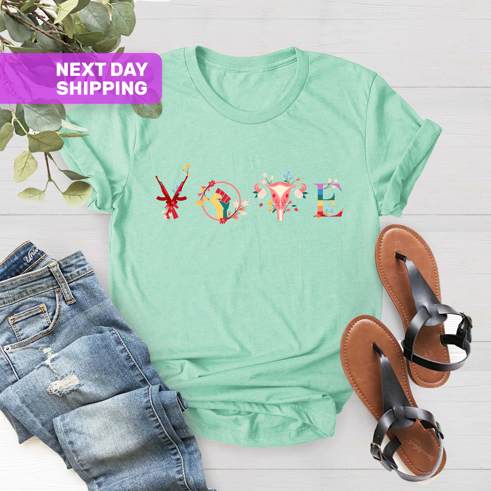 Vote Election Shirt, Feminist Shirt, Women's Rights Equality Shirt, BLM Shirt, Roe V Wade, Pro Choice Shirt, Gun Reform, Political Shirt - 4.jpg