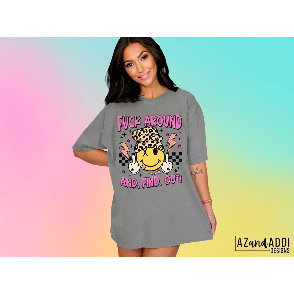 Fuck around and find out png, retro smile face png, funny sarcastic sublimation design, front and pocket png, trendy shirt png, digital - 3.jpg