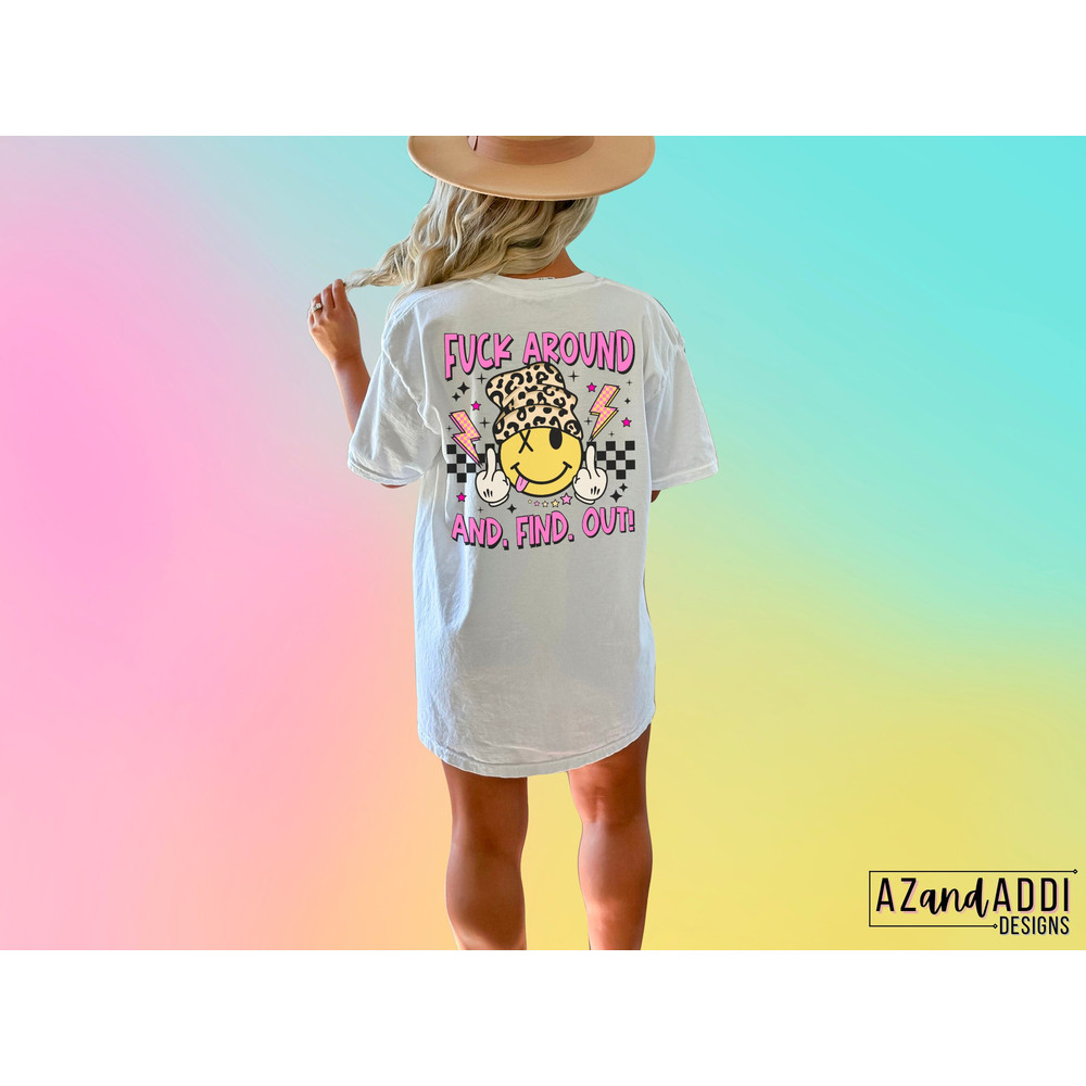 Fuck around and find out png, retro smile face png, funny sarcastic sublimation design, front and pocket png, trendy shirt png, digital - 7.jpg