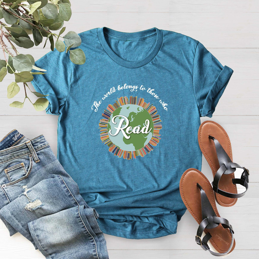 World Belongs to Those Who Read Shirt, Book Lover Shirt, Reading Shirt, Books Shirt, Bookworm Tee, Teacher Gift Shirt, Librarian Gift Shirt - 3.jpg
