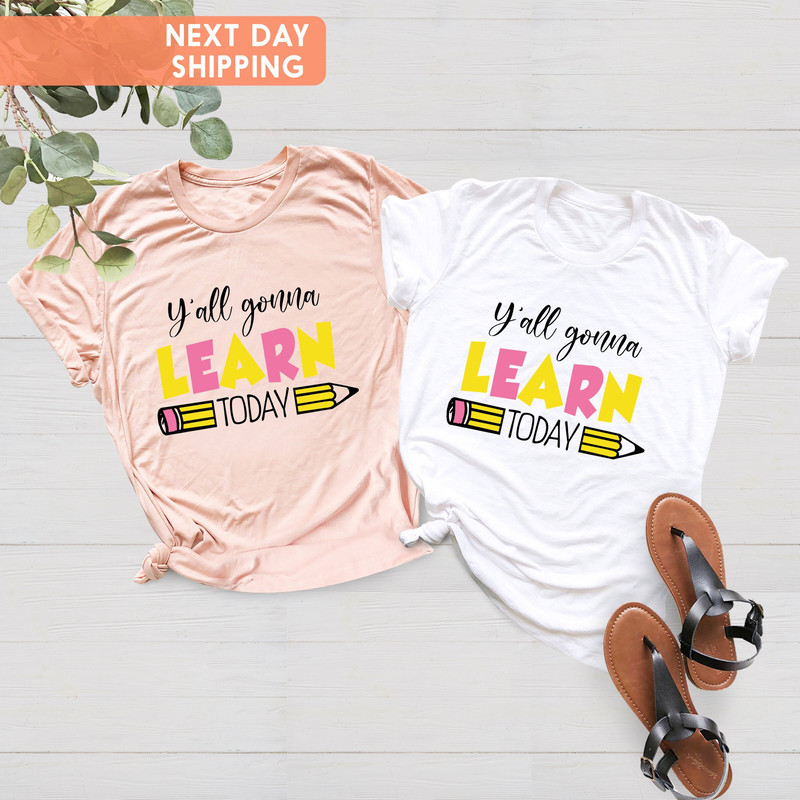 You All Gonna Learn Today T-shirt, Teacher Shirt, Teacher Life, Teacher Gift, Teacher Appreciation Tee, Cute Teacher Shirt, Learn T-shirt - 2.jpg