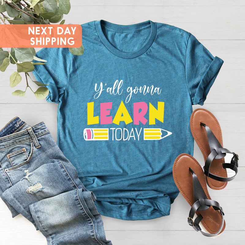 You All Gonna Learn Today T-shirt, Teacher Shirt, Teacher Life, Teacher Gift, Teacher Appreciation Tee, Cute Teacher Shirt, Learn T-shirt - 3.jpg