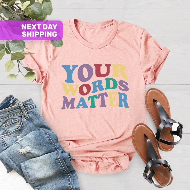 Your Words Matter T-Shirt, Speech Language Pathologist Shirt, Speech Therapy Shirt, Registered Nurse, Speech Pathologist Shirt, SLPA Shirt - 4.jpg