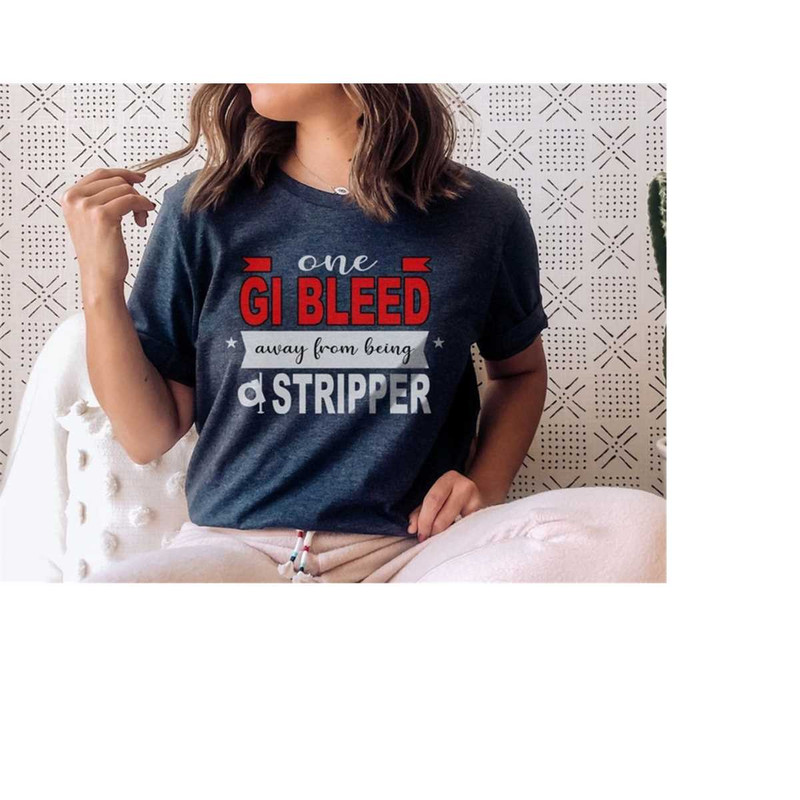 MR-2882023151926-one-gi-bleed-away-from-stripper-t-shirt-funny-endoscopy-gi-heather-navy.jpg