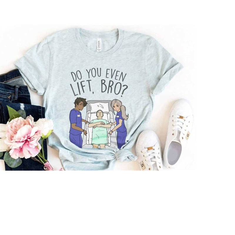 MR-2882023152520-funny-nursing-t-shirt-do-you-even-lift-bro-sarcastic-nurse-heather-ice-blue.jpg