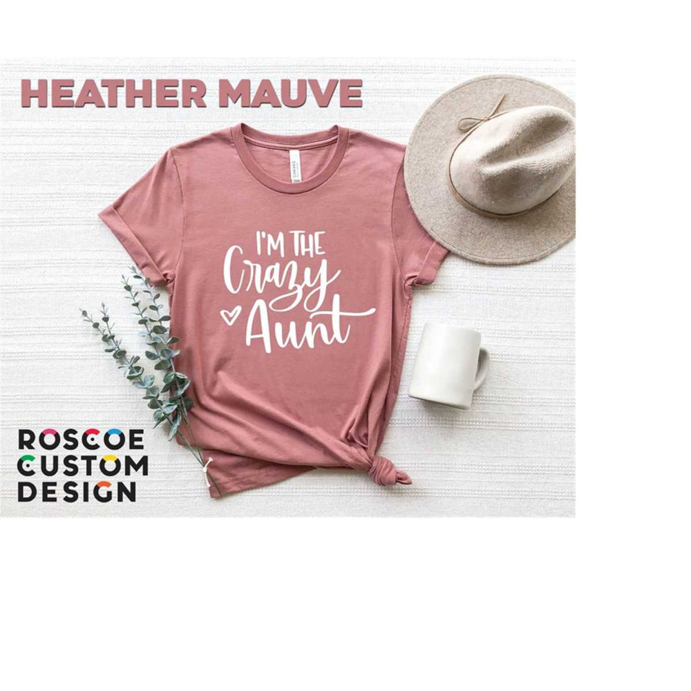 MR-2882023152723-im-the-crazy-aunt-shirt-funny-aunt-shirt-new-aunt-gift-image-1.jpg