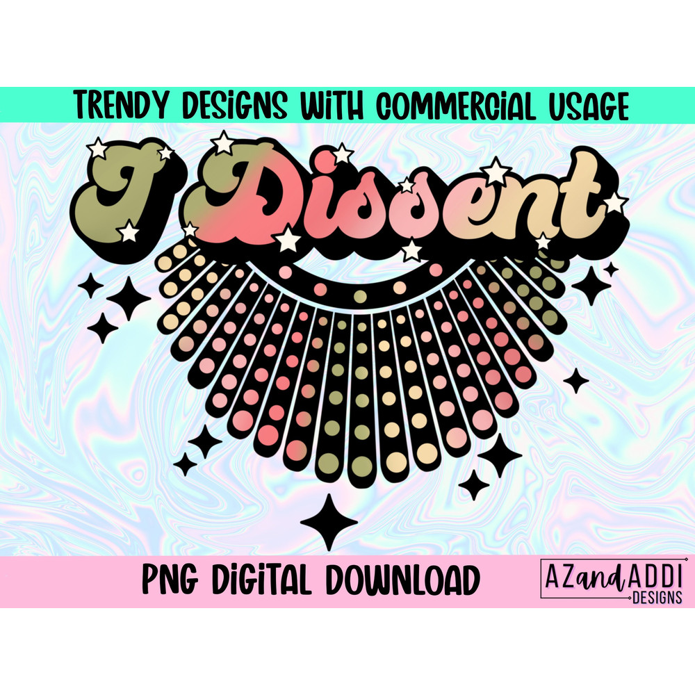 I dissent Png, Ruth Bader Ginsburg png, RBG png , Feminist Png, Pro Choice png, Pro Roe svg, Womens Rights, Roe v wade png - 1.jpg