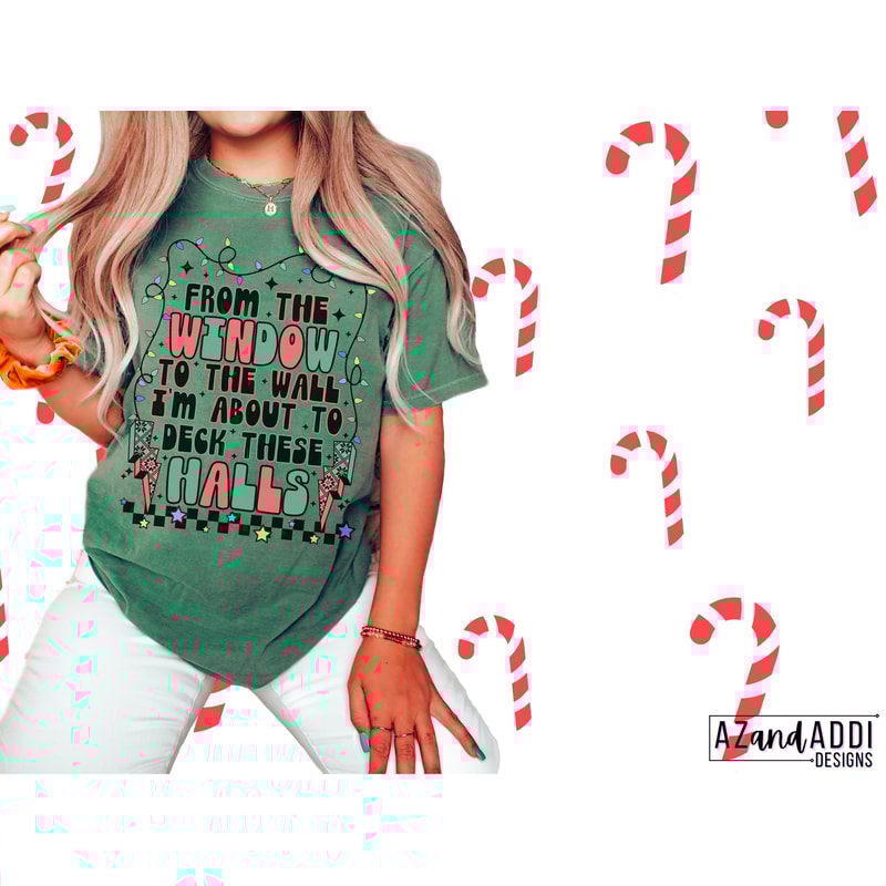 Im about to to deck these halls png, retro Christmas sublimation, funny Christmas png, happy holidays png, to the window to the wall png - 3.jpg