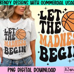 let the madness begin png, march madness png, retro basketba