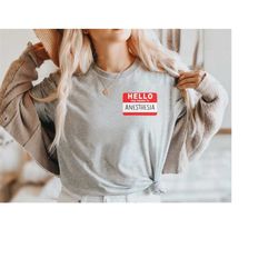 my name is anesthesia - funny anesthesiologist anesthetist crna shirt | funny crna tshirt, gift for nurse anesthetist, c