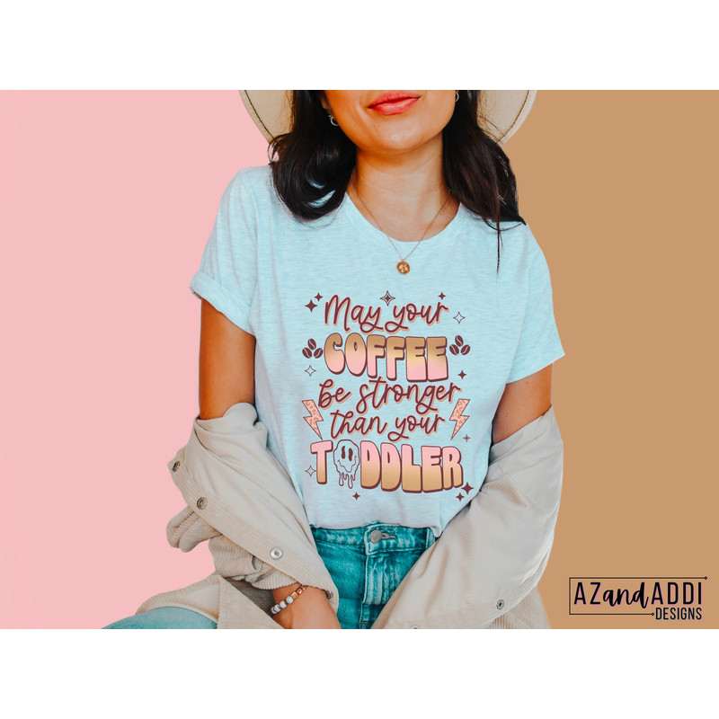May your coffee be stronger than your toddler png, retro coffee sublimation png, mom life png, fueled by coffee and anxiety, Retro Png - 4.jpg