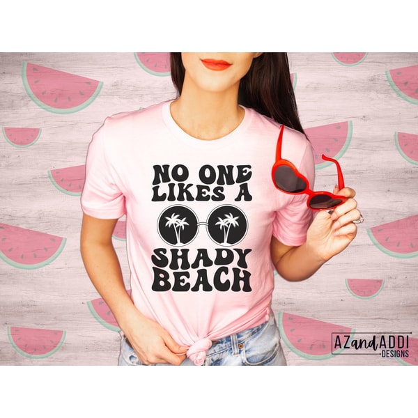 No one likes a shady Beach PNG file, summer sublimation design, beach bum, digital download, beach babe, summer vacation shirt, graphic tee - 3.jpg