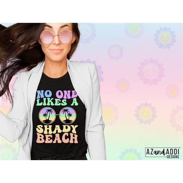 No one likes a shady Beach PNG file, summer sublimation design, beach bum, digital download, beach babe, summer vacation shirt, graphic tee - 4.jpg