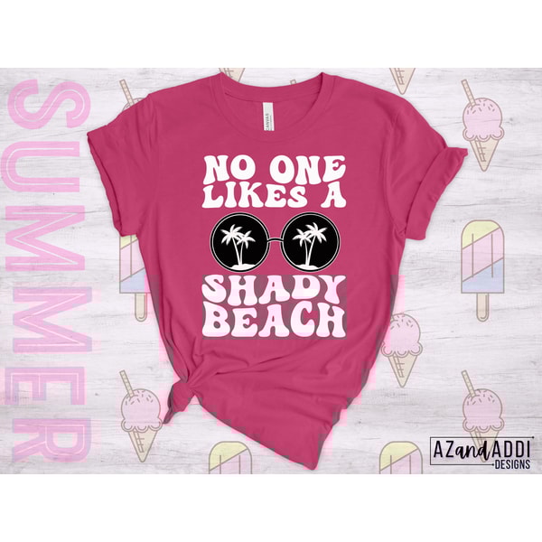No one likes a shady Beach PNG file, summer sublimation design, beach bum, digital download, beach babe, summer vacation shirt, graphic tee - 5.jpg