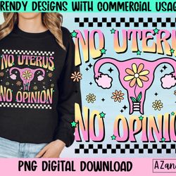 no uterus no opinion png, roe v wade png, pro roe design, fe