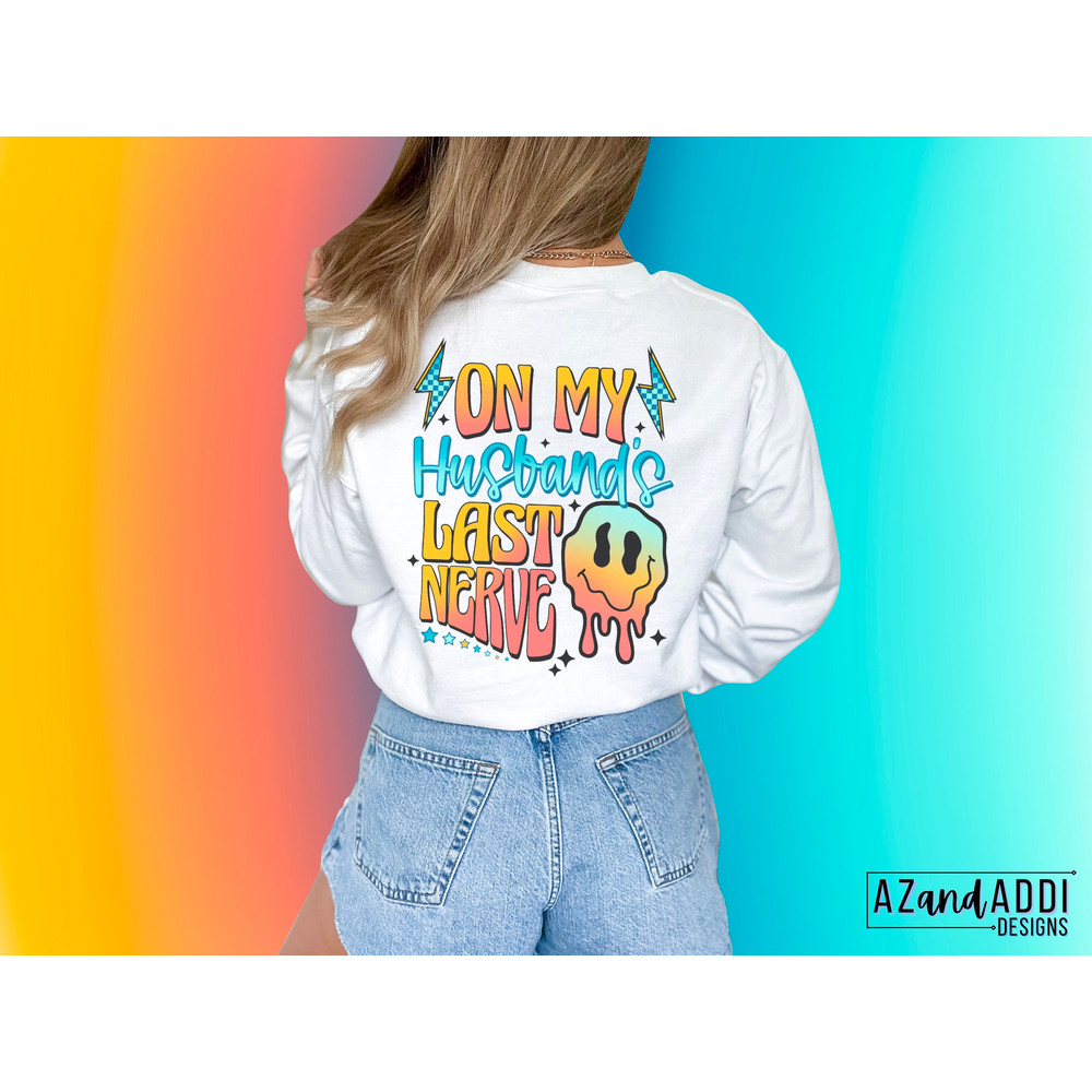 On my husbands last nerve digital download, wife life png, retro sublimation design, trendy front  back png, sarcastic funny adult humor - 2.jpg