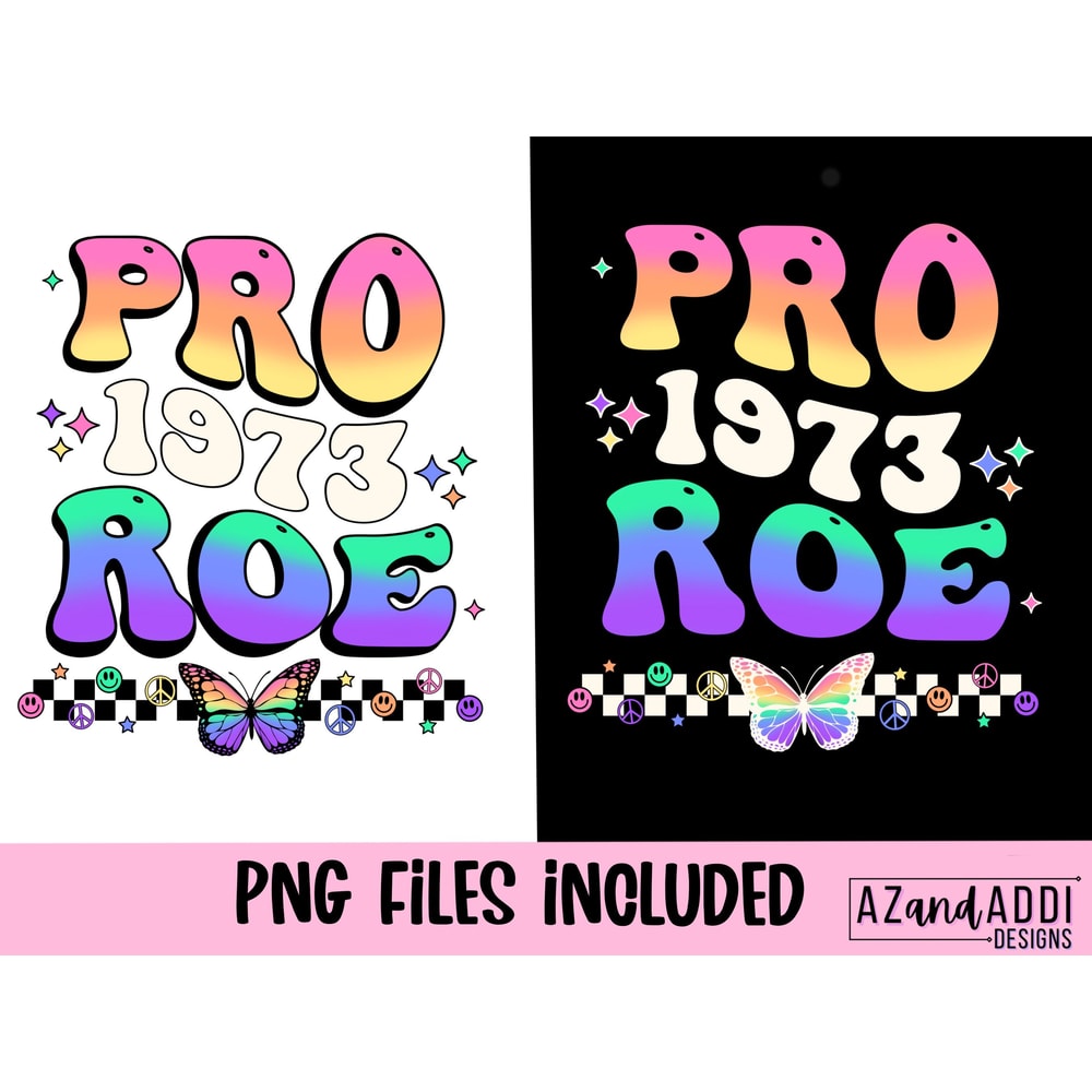 Pro Roe Png, Feminist Sublimation, Woman’s rights png, My body my choice, Roe vs Wade png, abortion rights png for sublimation - 2.jpg