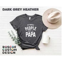 fathers day gift, my favorite people call me papa, shirt for men, funny shirt men, dad t shirt, dad t shirt, gift for gr