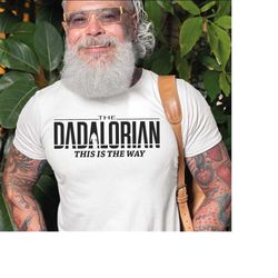 dadalorian shirt, father's day shirt, tshirt gift for dad, gift for him, gift for father of227