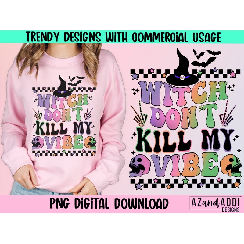 Retro Halloween sublimation, witch don’t kill my vibe png, witch png, halloween png, skeleton png, spooky vibes, spooky season - 1.jpg