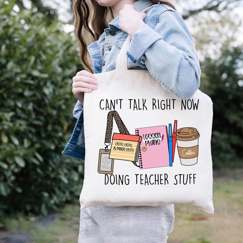 Can't Talk Right Now Doing Teacher Stuff Tote Bag, Funny Teacher Tote Bags, Back To School Tote Bag For Teacher, Teacher Appreciation Gifts - 1.jpg