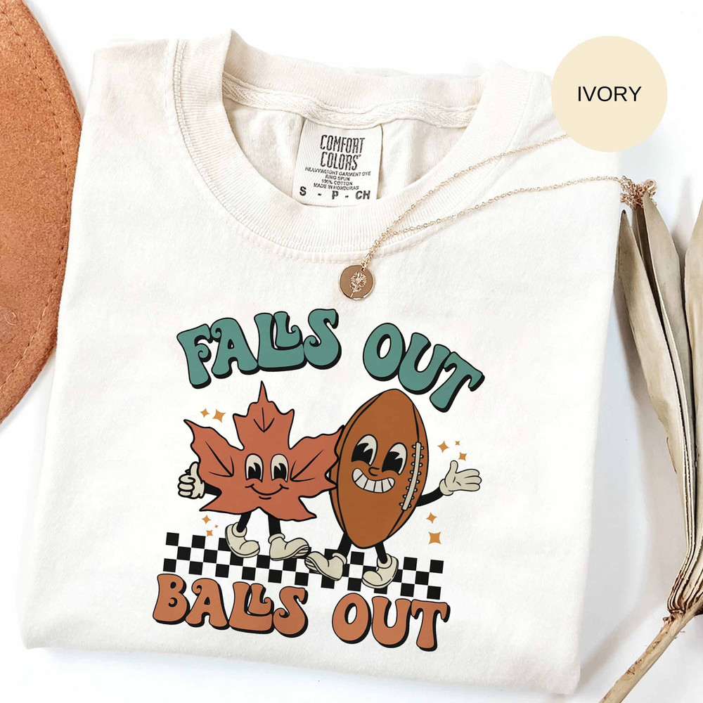 Comfort Colors® Falls Out Balls Out Shirt, Retro Football Shirt, Football Vibes Shirt, Football Season Tee, Game Day Shirt, Sunday Funday - 1.jpg