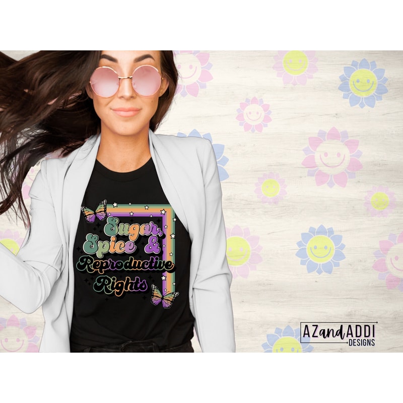 Roe v Wade Png, Planned parenthood Png, Woman's Rights Png for sublimation, Pro-Choice Png, Sugar and Spice and Reproductive Rights Png - 4.jpg