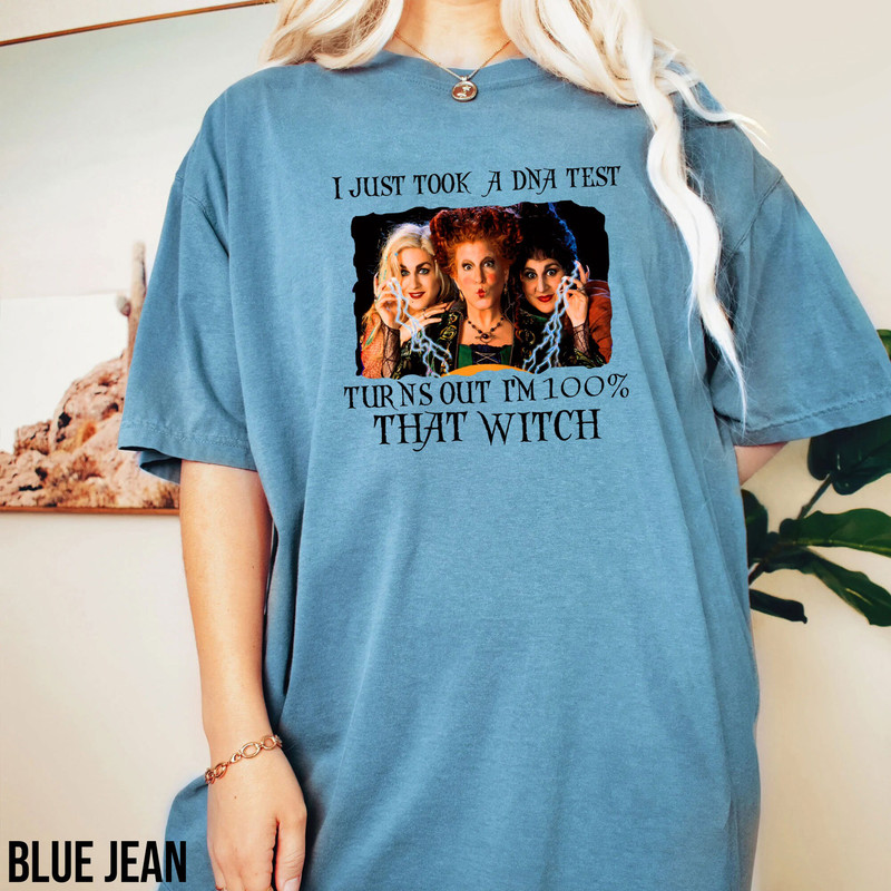 I Just Took A DNA Test Turns Out I'm 100% That Witch Comfort Colors Shirt, Sanderson Sisters Shirt, Hocus Pocus Shirts, Halloween Costume - 2.jpg
