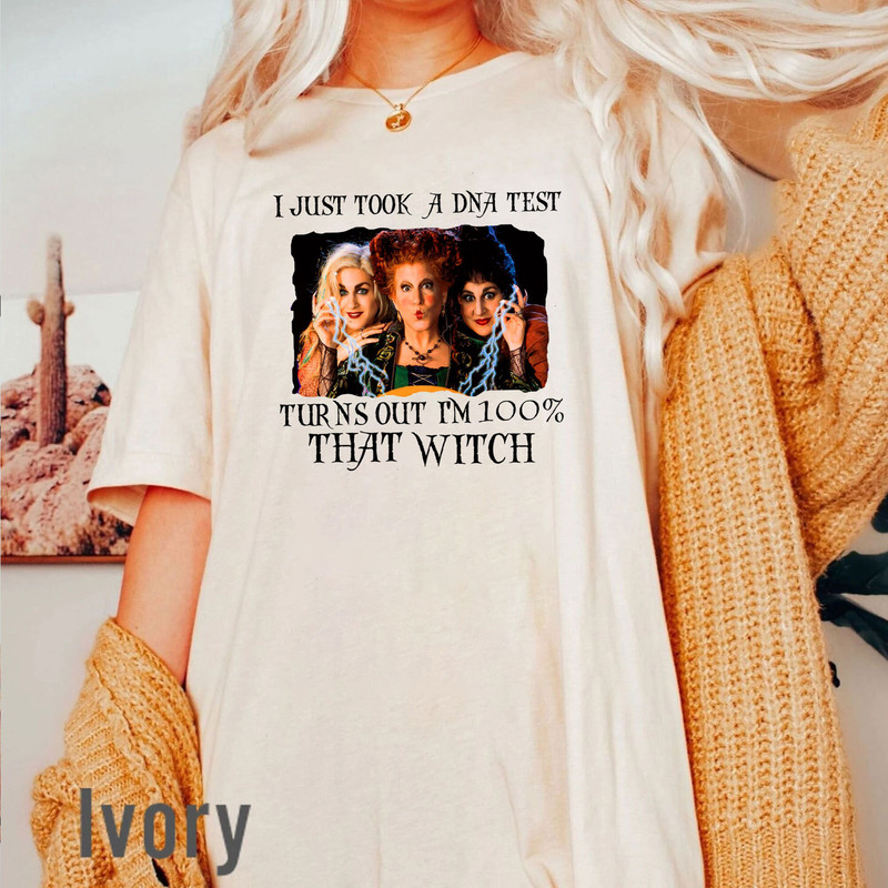 I Just Took A DNA Test Turns Out I'm 100% That Witch Comfort Colors Shirt, Sanderson Sisters Shirt, Hocus Pocus Shirts, Halloween Costume - 3.jpg