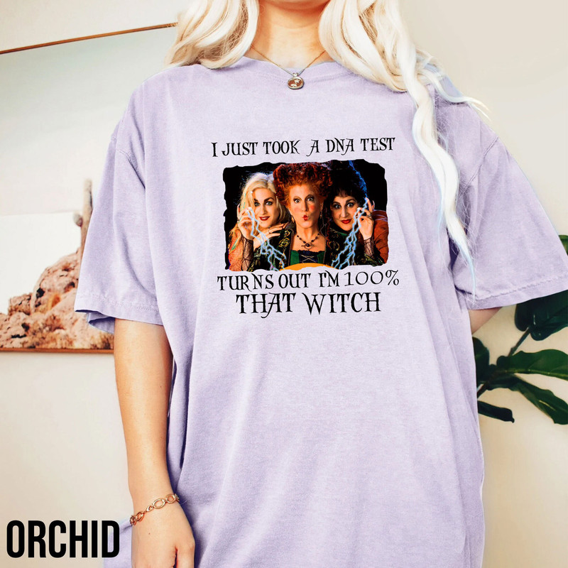I Just Took A DNA Test Turns Out I'm 100% That Witch Comfort Colors Shirt, Sanderson Sisters Shirt, Hocus Pocus Shirts, Halloween Costume - 4.jpg