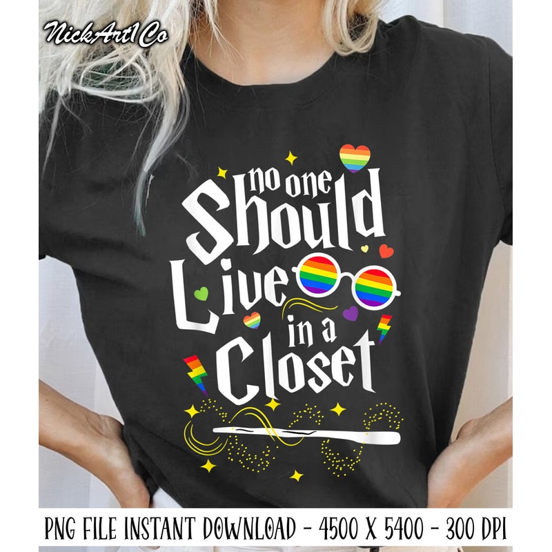 No One Should Live In A Closet LGBT Gay Pride Png, Funny LGBTQ+ Png, Harry Fan Png, Potterhead Png, Cute LGBT Month Png, Gay Festival Outfit - 1.jpg