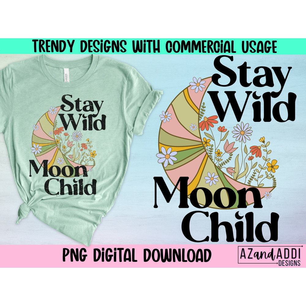 Stay Wild Moon Child Png, Groovy 70s sublimation designs, hippie boho png, distressed retro png, vintage sublimation, Wildflower moon design - 1.jpg