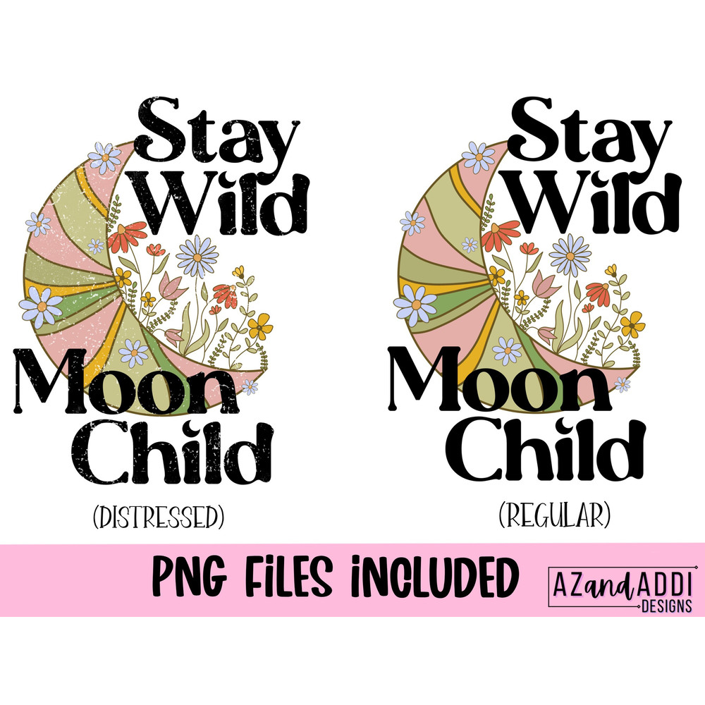 Stay Wild Moon Child Png, Groovy 70s sublimation designs, hippie boho png, distressed retro png, vintage sublimation, Wildflower moon design - 2.jpg