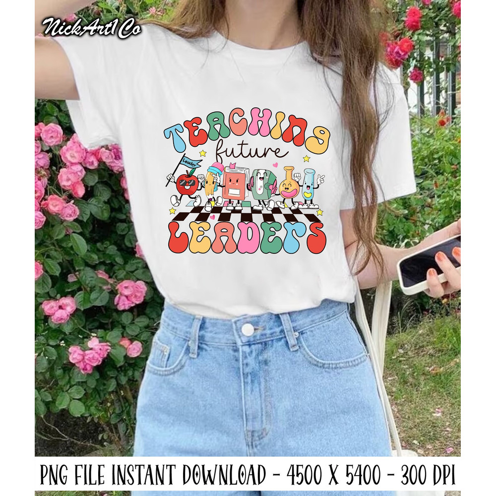 Teacher Png, Teaching Future Leaders Png, Back To School Png, Kindergarten Teacher, Teacher Life Png,Teacher Appreciation Gift, Teacher Team - 1.jpg