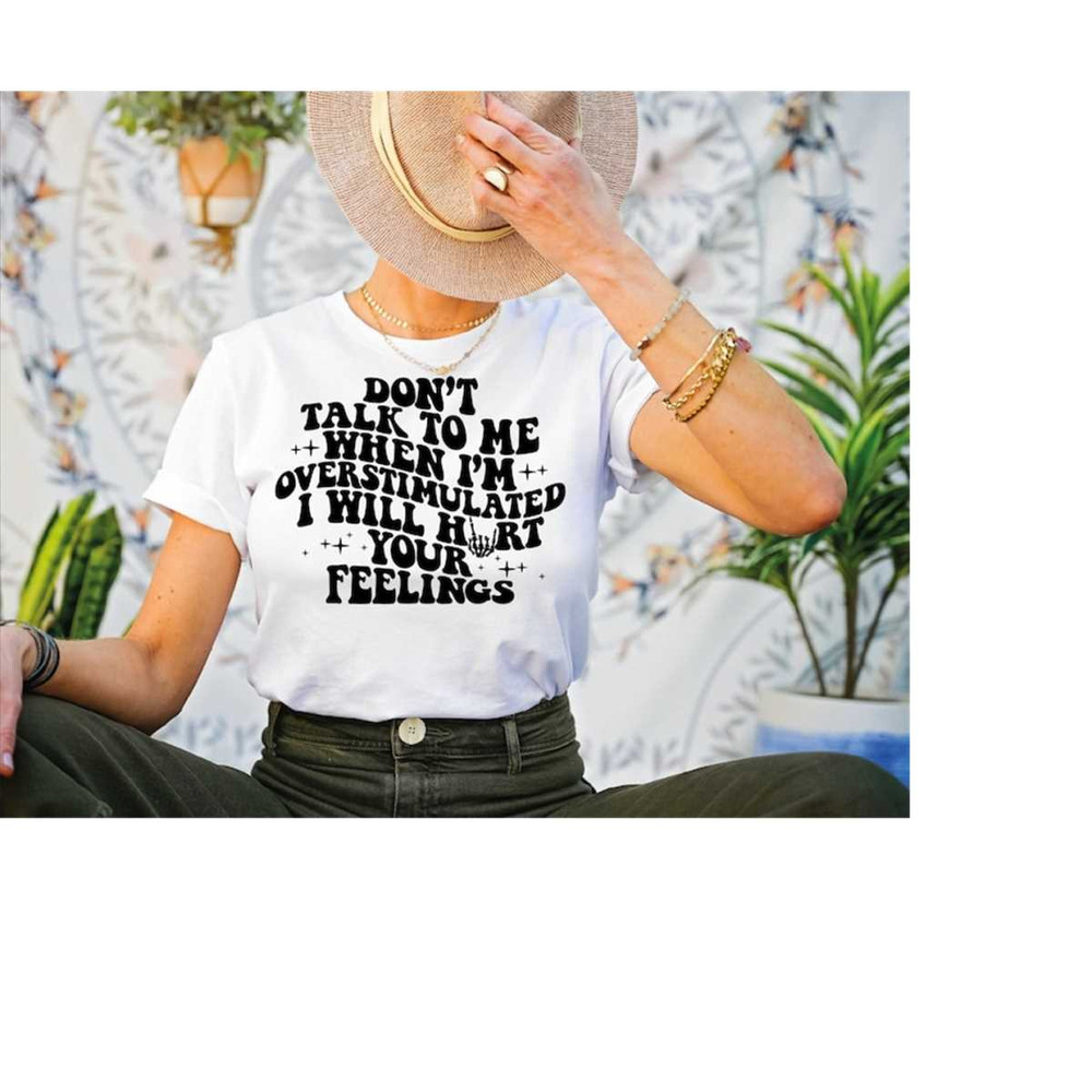 MR-2882023174754-dont-talk-to-me-when-im-overstimulated-i-will-hurt-image-1.jpg