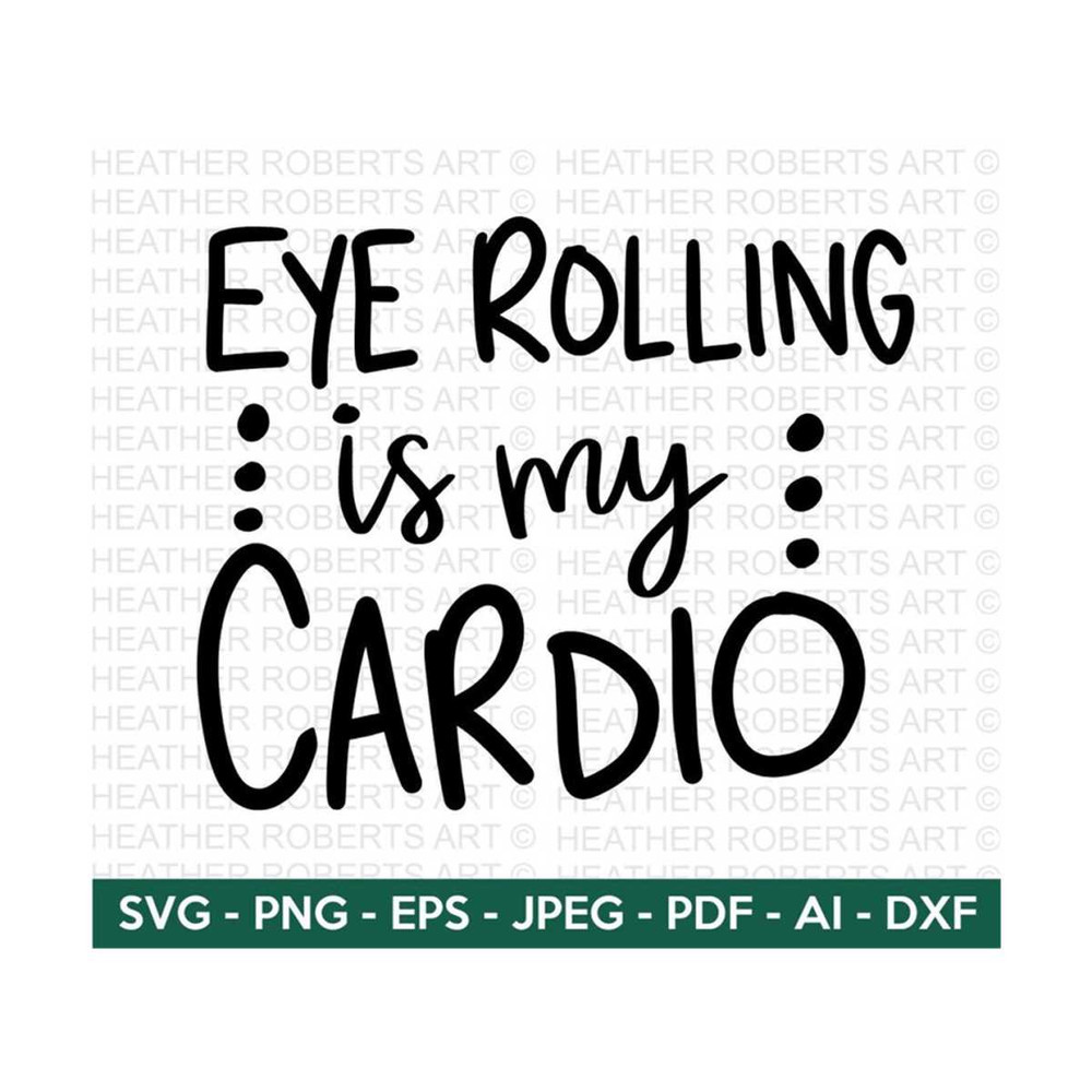 MR-288202318643-eye-rolling-is-my-cardio-svg-sarcastic-svgsarcasm-svg-image-1.jpg