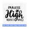 MR-288202318910-im-a-little-high-maintenance-svg-weed-svg-marijuana-image-1.jpg