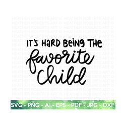 Favorite Child SVG, Funny Kids SVG, Cool Kids svg, Onesies svg, Toddler svg, Sassy svg, Funny Kids Design, Kids Shirt sv